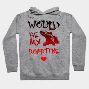 Would you be my Valentine Dinosaur Hoodie